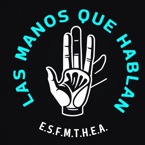 LAS MANOS QUE HABLAN. ESFMTHEA